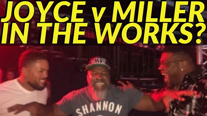 JOE JOYCE v JARRELL MILLER IN THE WORKS???