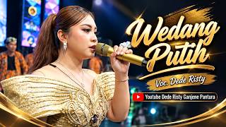WEDANG PUTIH VOC. DEDE RISTY LIVE MUSIC GANJENE PANTURA
