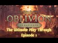 Let’s Play Oblivion Remastered! The Ultimate Play Through! Ep1!
