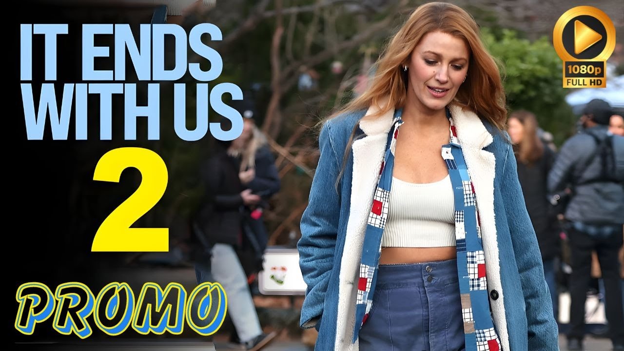It Ends with Us 2 - Trailer (2025) | Blake Lively, Justin Baldoni, It