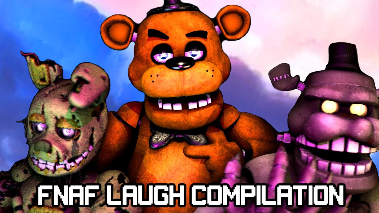 [SFM FNAF] FNaF Animatronics Laugh Compilation YouTube