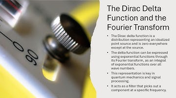 The Dirac Delta Function and the Fourier Transform (Notes included)