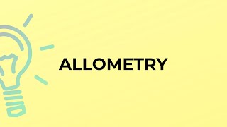 What is the meaning of the word ALLOMETRY