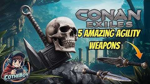 5 Best Agility Weapons to Use in Conan Exiles 2025 - Age Of Heroes