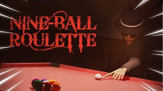 Nine-Ball Roulette - We Risk Our Lives For Pool
