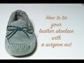 How to Tie Your Leather Shoelace with a Surgeon Nut