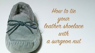 How to Tie Your Leather Shoelace with a Surgeon Nut