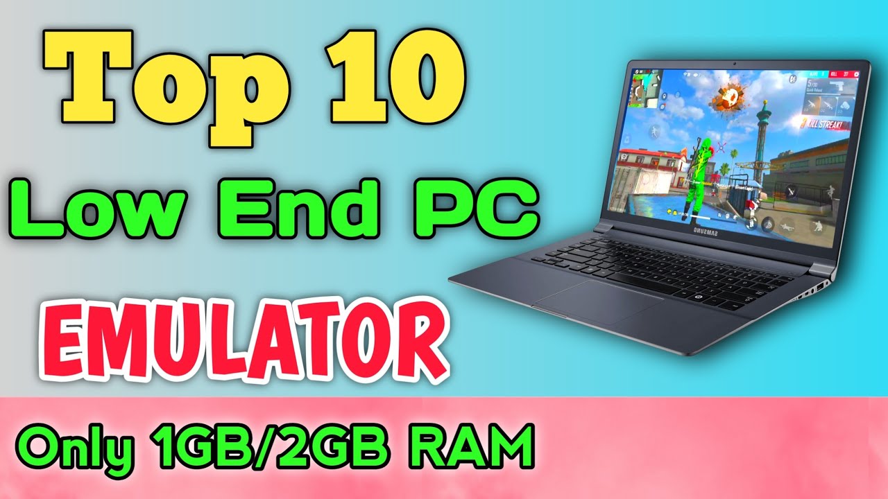 Top 10 Best Emulator For Low End PC And Laptop In 2021 1GB RAM 2GB 