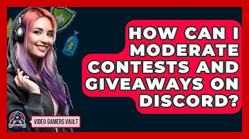 How Can I Moderate Contests And Giveaways On Discord? - Video Gamers Vault
