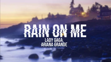 lady gaga, ariana grande - rain on me // lyrics