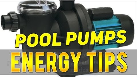 Energy Efficient Pool Pumps & Tips