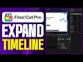 How To Expand Timeline On Final Cut Pro (2026 Updated Tutorial)