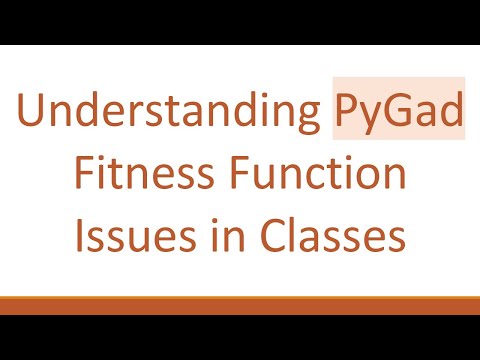 Understanding PyGad Fitness Function Issues in Classes