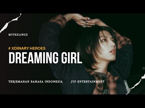 XDINARY HEROES - DREAMING GIRL terjemahan bahasa indonesia