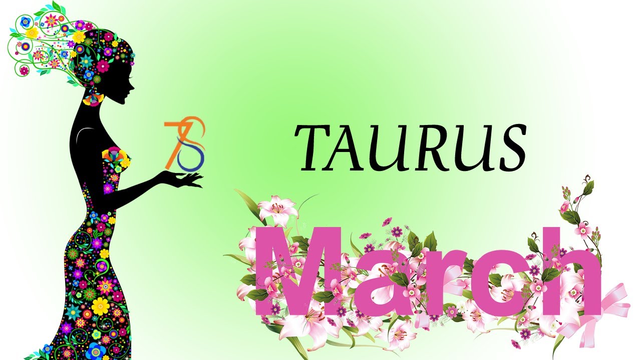 Taurus ☝️ LOVELY MARCH 2021 Tarot Reading