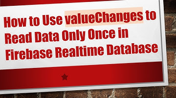 How to Use valueChanges to Read Data Only Once in Firebase Realtime Database