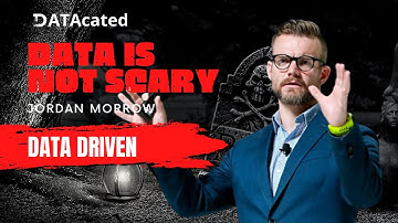 Data Driven is NOT Scary   Jordan Morrow