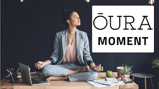 Oura Rings NEW Meditation Feature 'Moment' - Review & Impressions