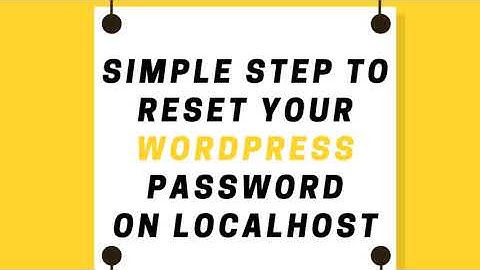 Simple steps on how to reset WordPress password on localhost