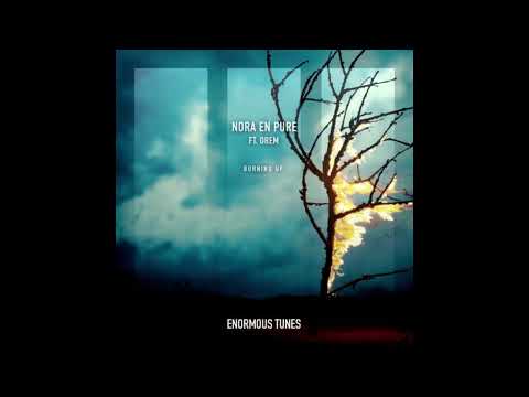 Nora En Pure ft Orem - Burning Up