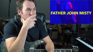 Guitar Teacher REACTS: FATHER JOHN MISTY 