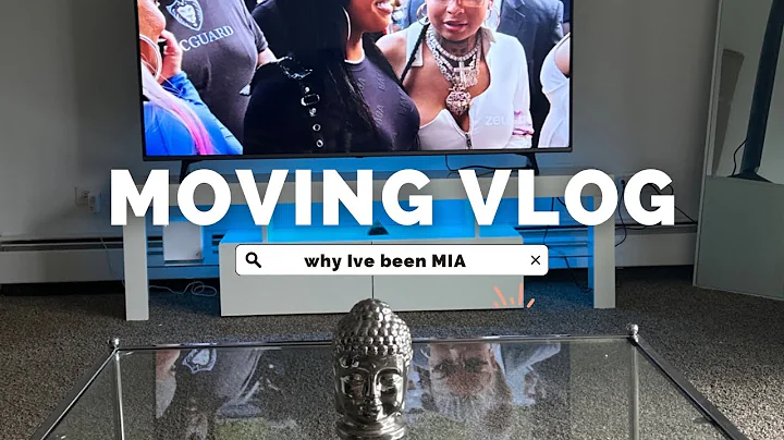 MOVING VLOG | WHY I'VE BEEN M.I.A ON YOUTUBE