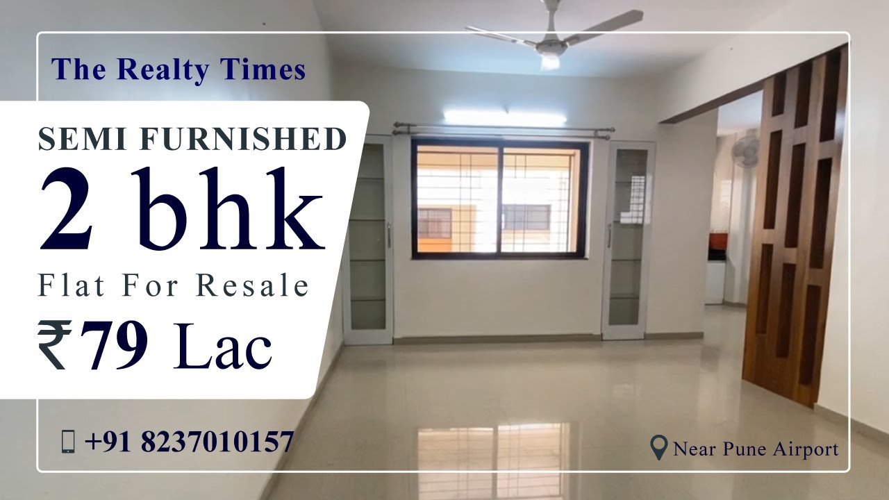 Semi Furnished 2bhk Flat For Resale 79 lacs Near Pune Airport Call