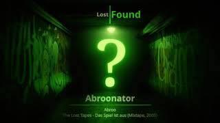 Abroo - Abroonator (The Lost Tapes - Das Spiel ist aus)