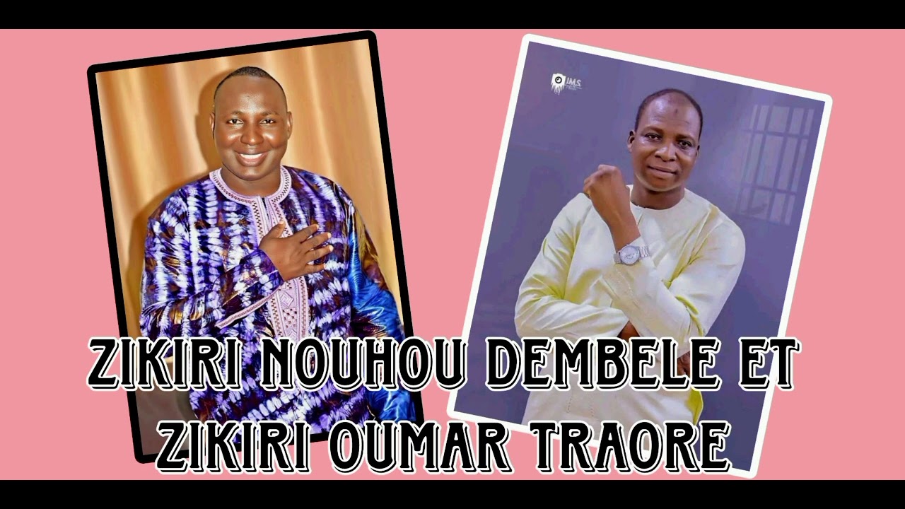 ZIKIRI NOUHOU DEMBELE ET ZIKIRI OUMAR TRAORE MORI YA LEVE
