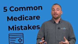 Common Mistakes in Medicare YOU should know about