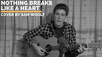 Nothing Breaks Like A Heart - Mark Ronson ft. Miley Cyrus (Cover by Sam Woolf)