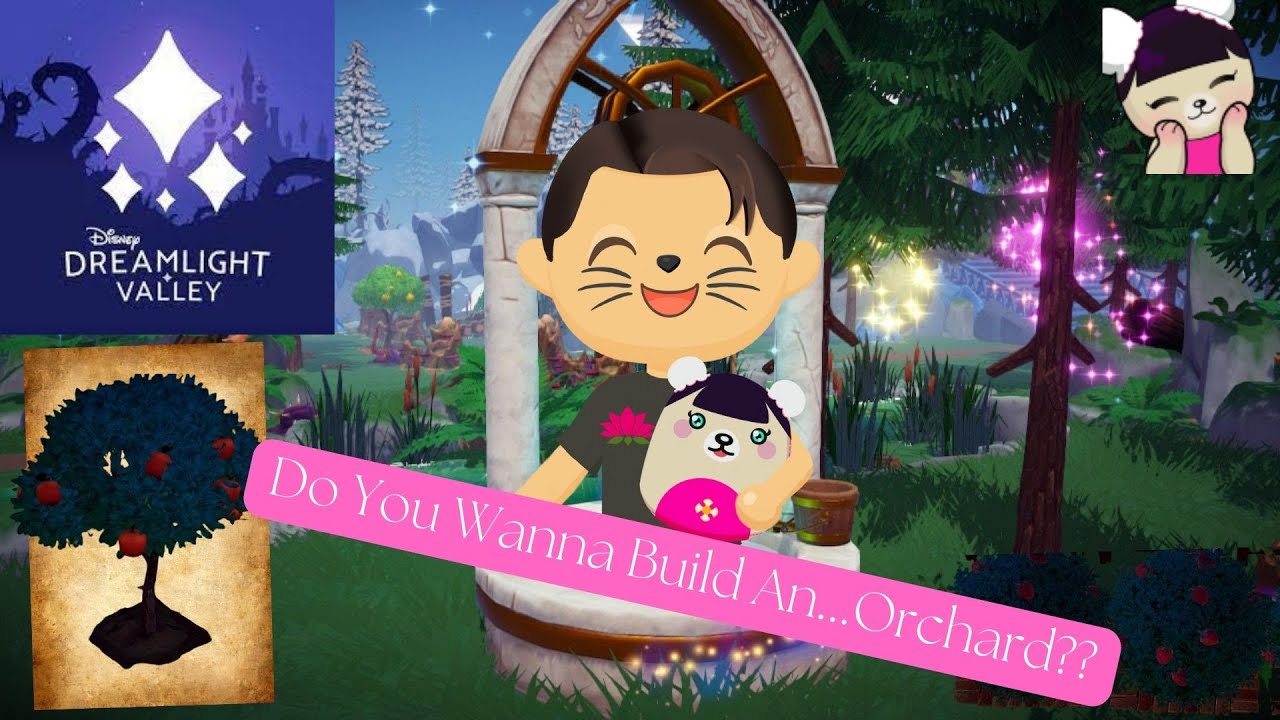 DO YOU WANNA BUILD AN.....ORCHARD? DISNEY DREAMLIGHT VALLEY YouTube