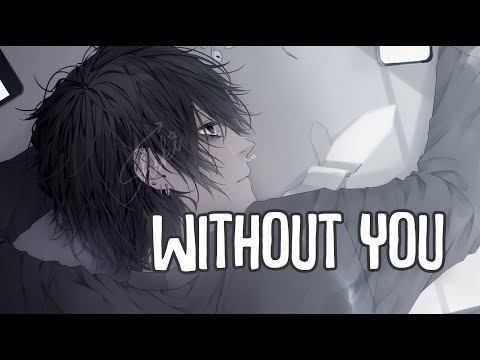 「Nightcore」→ Without You (Lyrics) by Ashley Singh