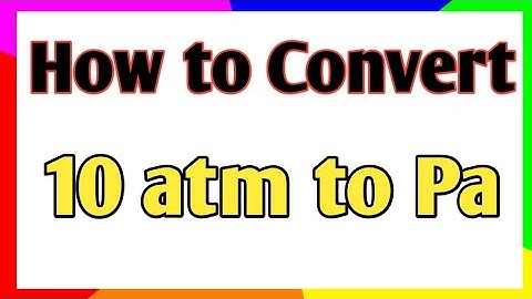 How to convert 10 atm to Pa || conversion of atmospheric pressure to pascal