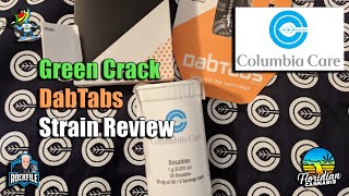 Strain Review Green Crack Dabtabs From Columbia Care Floridian Cannabis