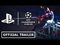 PlayStation x UEFA Champions League - Official Trailer