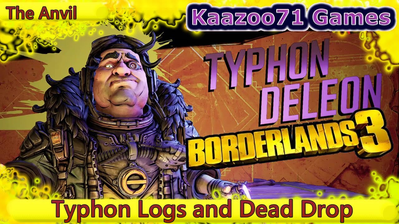 BORDERLANDS 3 TYPHON LOG LOCATIONS AND DEAD DROP LOCATION The Anvil