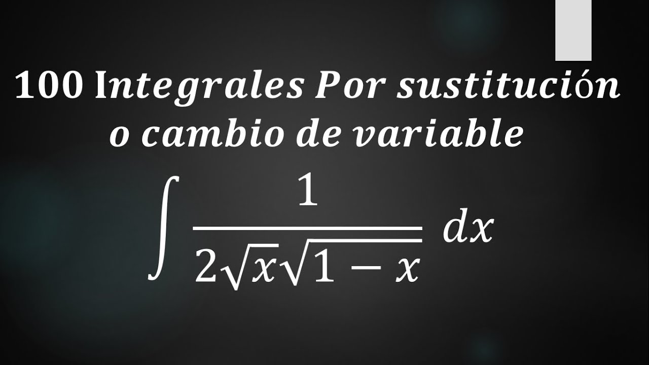 100 Integrales por sustitución o cambio de variable ejemplo 22 integral