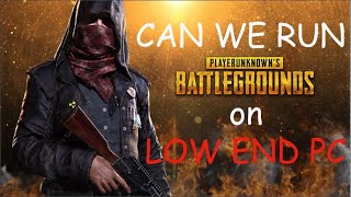 Can We Run Pubg Pclite On Low End Pc ?
