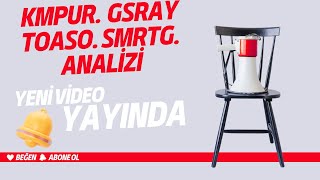 KMPUR GSRAY TOASO SMRTG HİSSE ANALİZİ #trading #hisse #borsa  #analiz #kmpur #toaso #gsray #smrtg