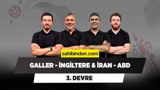 Galler - İngiltere & İran - ABD | Metin Tekin & Ali Ece & Uğur Karakullukçu & Ersin Düzen | 3. Devre