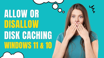 How to Allow or Disallow Disk Caching on Windows 11/10?