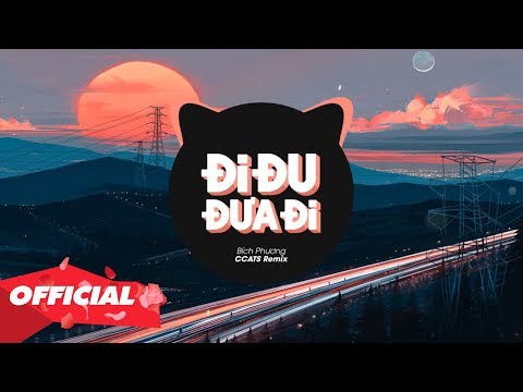 ĐI ĐU ĐƯA ĐI ( CCATS Remix )  Bích Phương 💘 (Follow Kênh Mới  @HHD Remix & @HHD Music)