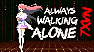 [AMV] Always Walking Alone (7xvn).