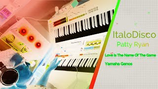 Love Is The Name Of The Game-Patty Ryan ItaloDisco💖 80`s Yamaha Genos Cover 2024 🎹🎹