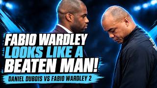 FABIO WARDLEY LOOKS LIKE A BEATEN MAN AHEAD OF DANIEL DUBOIS REMATCH