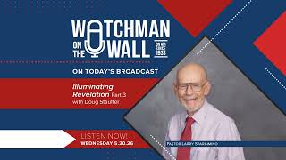 Illuminating Revelation (Part 3) — #watchmanonthewall
