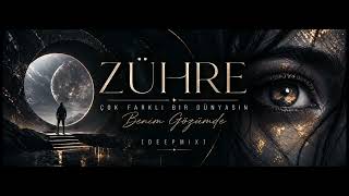 Zühre - Çok Farklı Bir Dünyasın (Deep Mix)