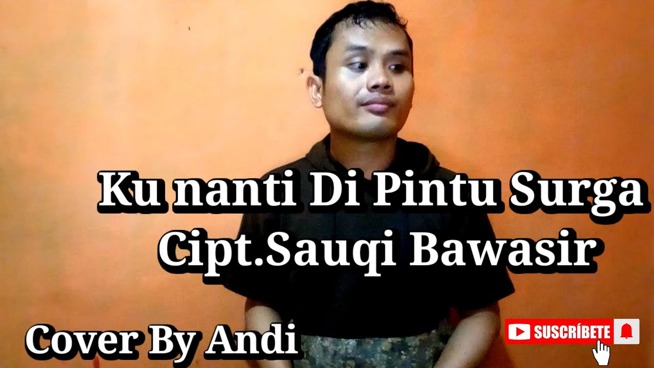Ku Nanti Di Pintu Surga - Cipt.Sauqi Bawasir - Cover By Andi 