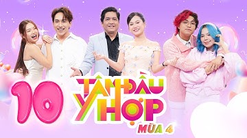 Tâm Đầu Ý Hợp - Mùa 4 |Tập 10: Lâm Vỹ Dạ, Đức Thịnh "hú hồn" với sự xuất hiện cặp đôi Kairon - Simmy